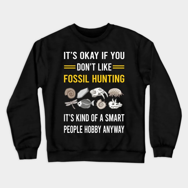 Smart People Hobby Fossil Hunting Hunter Paleontology Paleontologist Archaeology Archaeologist Crewneck Sweatshirt by Good Day